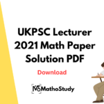 UKPSC Lecturer 2021 Maths Paper Solution