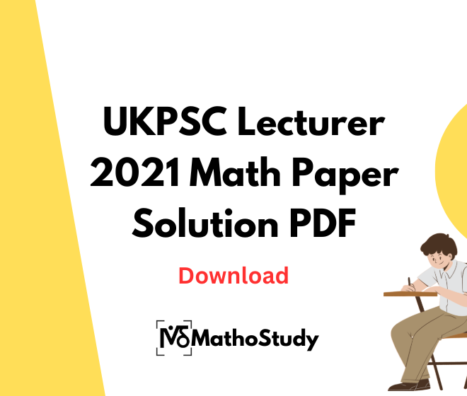 UKPSC Lecturer 2021 Maths Paper Solution
