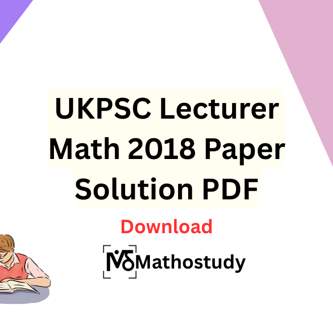UKPSC Lecturer Math 2018 Paper Solution